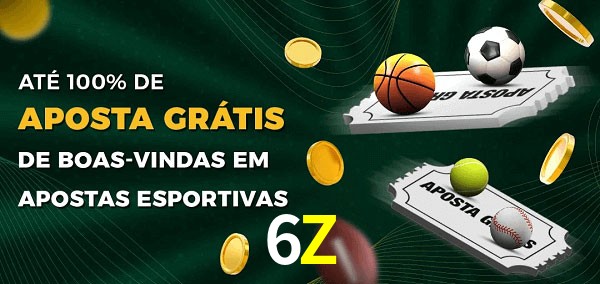 6Z Ate 100% de Aposta Gratis